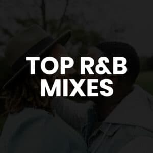 Top R&B Love Mixes