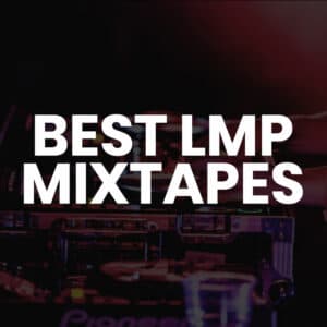 Best LMP Mixtapes