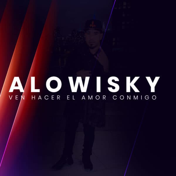 Alowisky - Ven Hacer El Amor Conmigo