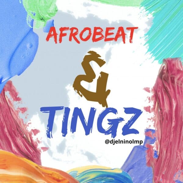 Afrobeat & Tingz Mix