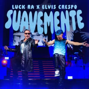 Luck Ra & Elvis Crespo - SUAVEMENTE