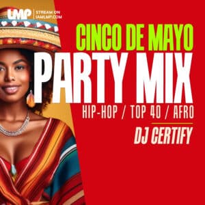 Cinco De Mayo Party Mix (Hip-Hop, Top 40 & Afro Beats)