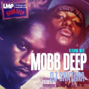 Mobb Deep The Infamous Album Mix | DJ Santana