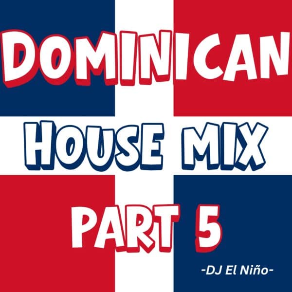 Dominican House Mix Part 5