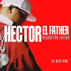 Héctor El Father Reggaeton Éxitos