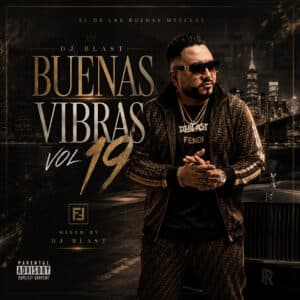 BUENAS VIBRASSSS Volume 19 (Reggaeton, Dancehall, Trap, Dembow)