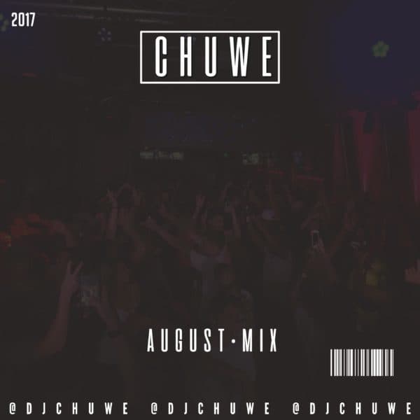 Chuwe House Mix August 2017