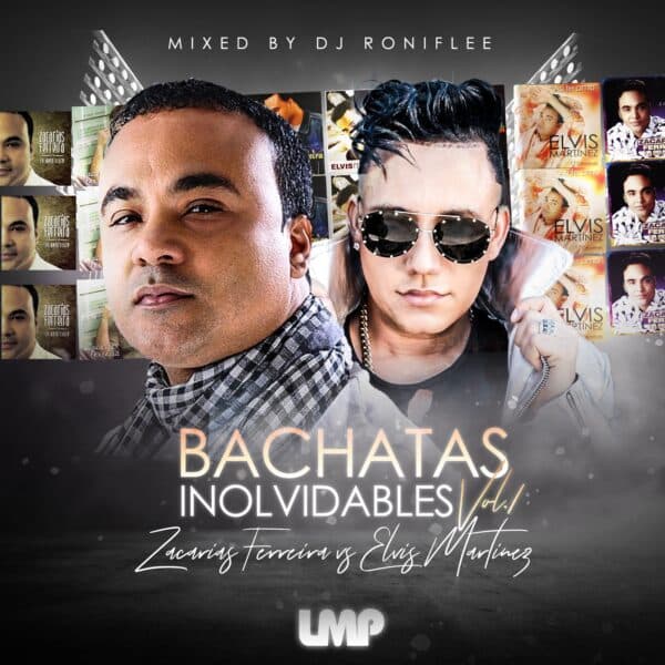 Bachata Inolvidable Volume 1 : Zacarias Ferreira Vs Elvis Martinez