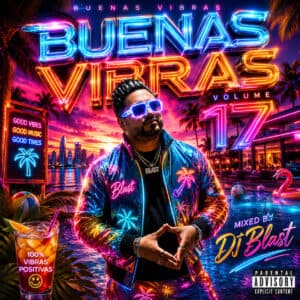 BUENAS VIBRASSSS Volume 17 (Reggaeton Hits)